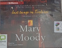 Last Tango in Toulouse written by Mary Moody performed by Marie-Louise Walker on Audio CD (Unabridged)